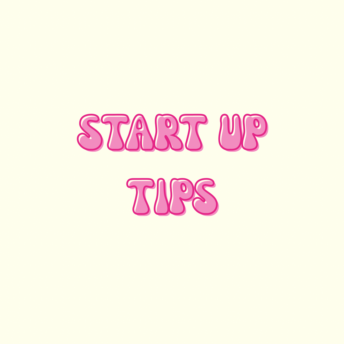 Startup Tips