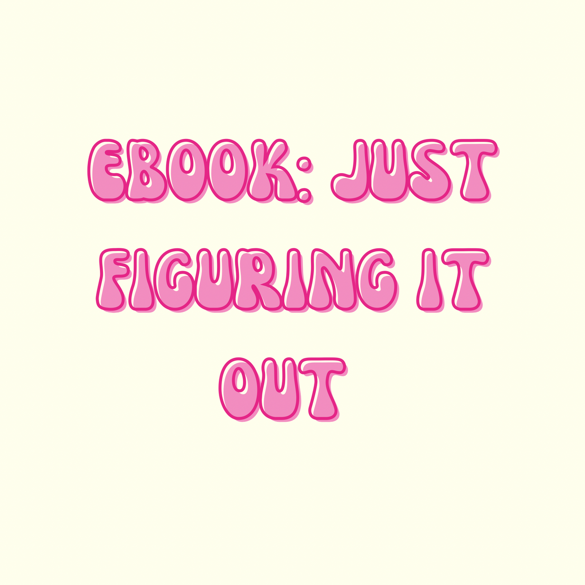 Just Figuring It Out EBook